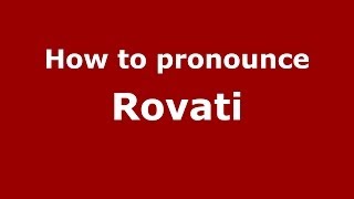 How to pronounce Rovati