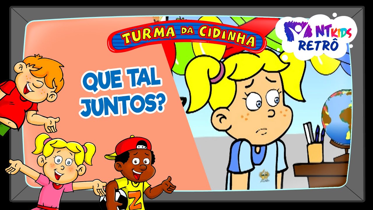 TURMA DA CIDINHA - QUE TAL JUNTOS?