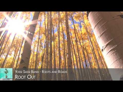 Yossi Sassi band - Root Out (Roots and Roads 2016)