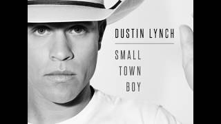 Dustin Lynch  Small  Town Boy song