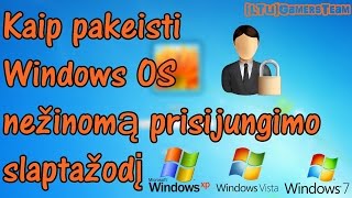 Pamokėlė: Kaip pakeisti Windows OS nežinomą prisijungimo slaptažodį (Xp/Vista/7)