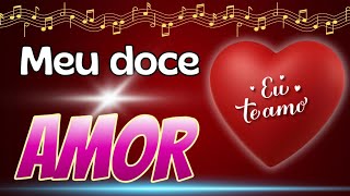 Vídeo Romântico ❤️ Meu doce Amor ❤️ Eu te Amo 🥰😍❤️❤️❤️❤️❤️❤️