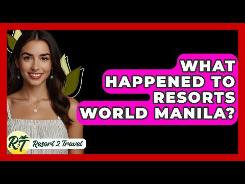 What Happened To Resorts World Manila? - Resort 2 Travel