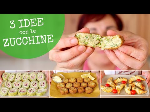 ZUCCHINE 3 Idee Facili - Ricetta Polpette di Zucchine - Rotolo di Zucchine - Cornetti di Zucchine