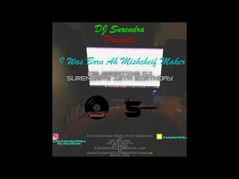 I Was Born Ah Mischeif Maker