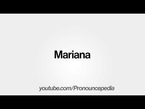 How To Pronounce Mariana