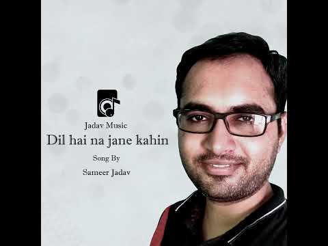 Sameer Jadav Dil Hai Na Jane Kahin (Original Song)