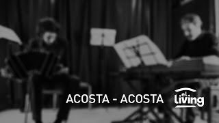 Acosta Acosta - "A fuego lento" | El Living