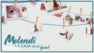 Melendi - La Casa No Es Igual (Audio)