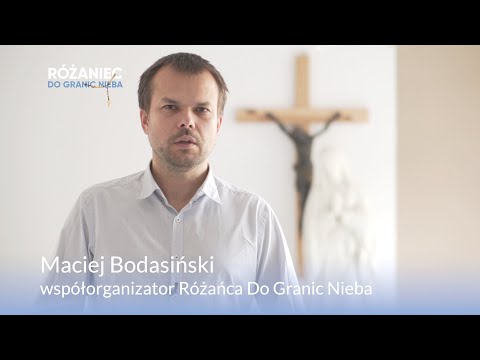 Różaniec Do Granic Nieba - Maciek Bodasiński o planie Boga.