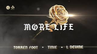 Torren Foot feat. Tinie &amp; L Devine – More Life (Official Audio)