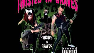 Twisted In Graves - I Wish My Girlfriend Was A Zombie