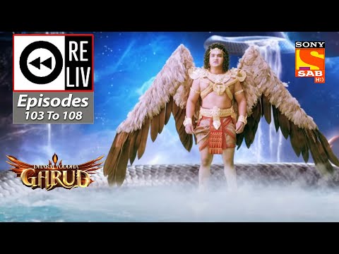 Weekly ReLIV - Dharm Yoddha Garud - Episodes 103 To 108 | 11 July 2022 To 16 July 2022