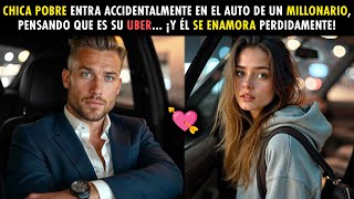 CHICA POBRE ENTRA POR ERROR EN EL COCHE DE UN MILLONARIO PENSANDO QUE ES SU UBER, ¡ÉL SE ENAMORA!