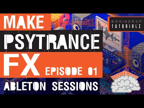 CREATIVE FX ON PSYTRANCE LEADS AND SOUNDS WITH ABLETON PLUGINS Pt.1 | BRAINDROP PSYTRANCE TUTORIALS