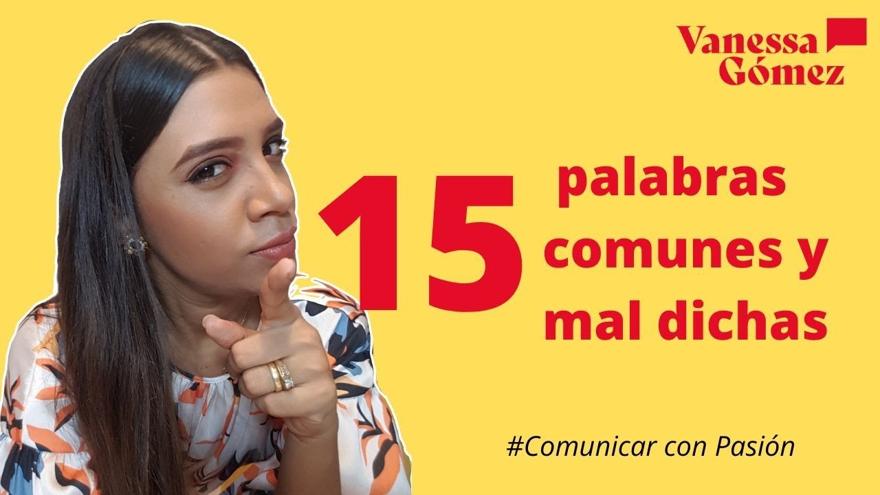 15 palabras comunes y mal dichas. Barbarismos