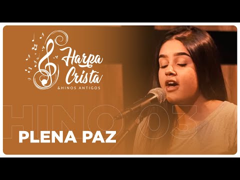 Hino 03 - Harpa Cristã - Plena Paz