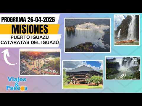 #viajesypaseos - Misiones: PUERTO IGUAZÚ - CATARATAS DEL IGUAZÚ - 26/04/2026