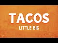 LITTLE BIG - TACOS (Lyrics)