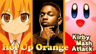 Hol Up Orange - Toradora x Kirby x Kendrick Lamar [Kirby Mash Attack]