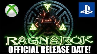 ARK RAGNAROK XBOX/PS4 RELEASE DATE! - HUGE NEW UPD