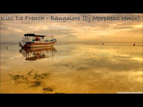 Kiss Da French - Bangalore (Dj Morpheus remix)