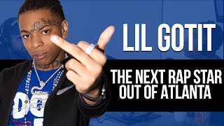 Lil Got It is The Next Rap Star out of Atlanta