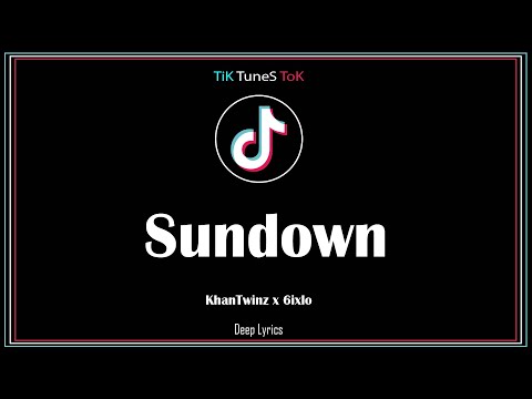 KhanTwinz x 6ixlo - Sundown (Lyrics) Tik Tok Tunes🎵