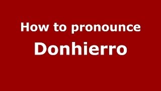 How to pronounce Donhierro