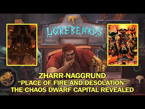 LOREBEARDS: Zharr-Naggrund, Revealing the Chaos Dwarf Capital, w/ Andy Law & Loremaster of Sotek
