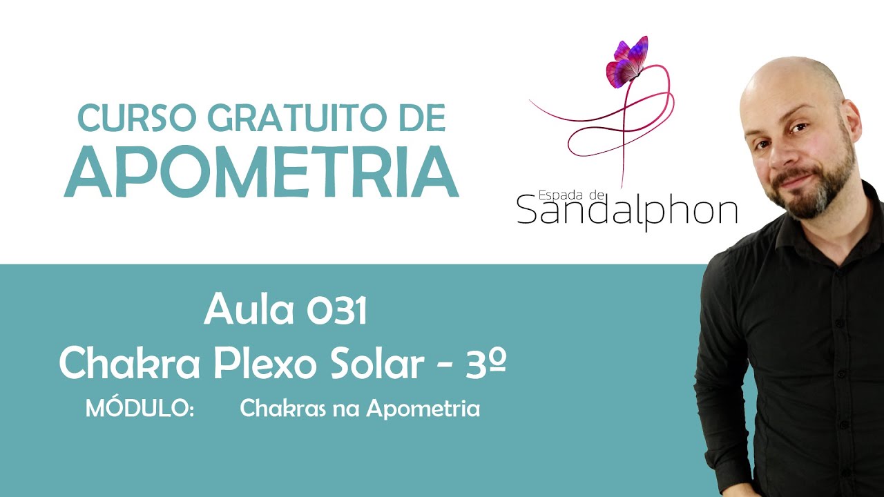 Curso Apometria - Aula 031 - 3º Chakra Plexo Solar
