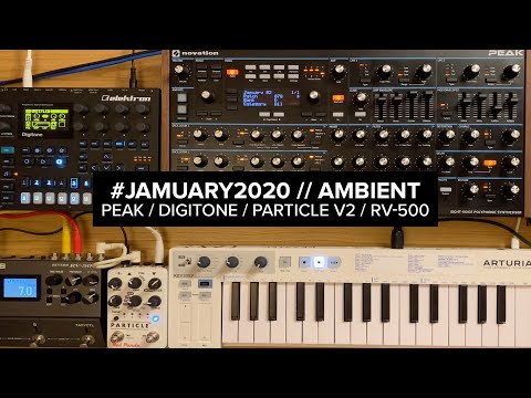 #Jamuary2020 // Ambient - Peak, Digitone, Particle v2, RV-500
