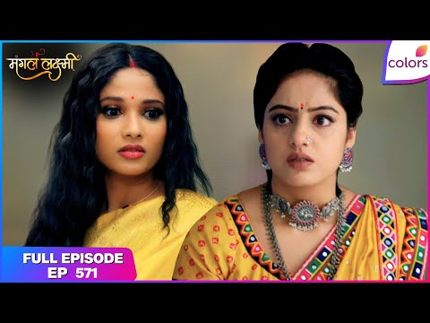 Mangal Lakshmi | Full Episode - 571 | Lakshmi Plans Fake Wedding | Colors TV