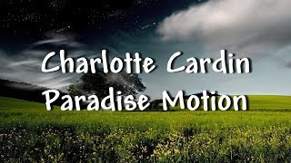 Charlotte Cardin - Paradise Motion - Lyrics