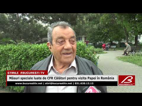 Masuri speciale luate de CFR Calatori pentru vizita Papei in Romania