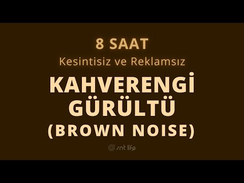 Kahverengi Gürültü (Brown Noise) 8 Saat Kesintisiz Dinle | Rahatlama, Konstanrasyon İçin İdeal Müzik