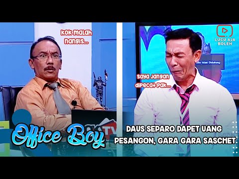 DAUS SEPARO DAPET UANG PESANGON, GARA GARA SASCHET - OFFICE BOY
