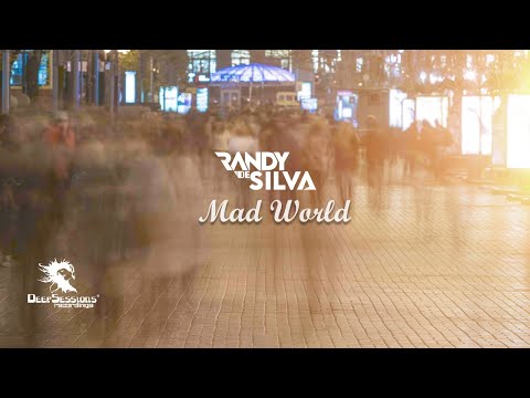 Randy De Silva - Mad World [Deepsessions Recordings]