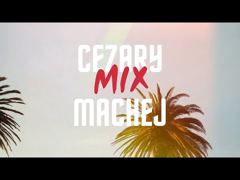 HOUSE MIX - summer vibe Cezary Machej