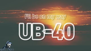 UB40_-_ I'll be on my way (Lyrics)