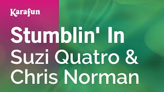 Stumblin&#39; In - Suzi Quatro &amp; Chris Norman | Karaoke Version | KaraFun