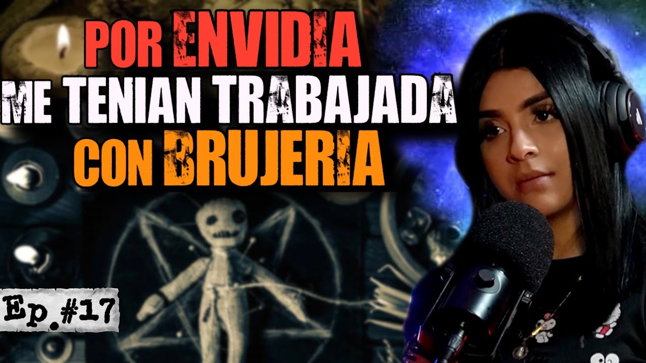 17 / Por Envidia me Tenían Trabajada con Brujeria / Fátima Beltrán