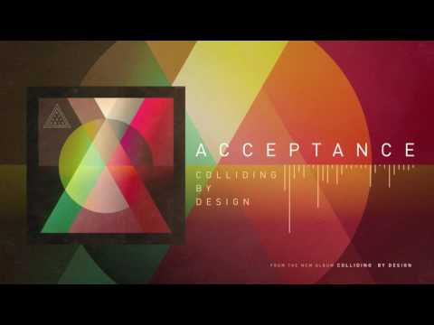 Acceptance - Colliding By Design
