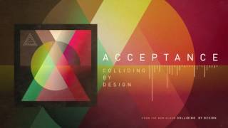 Acceptance - Colliding By Design