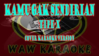 Download lagu TIPE-X - KAMU GAK SENDIRIAN ( COVER KARAOKE VERSION ) mp3 Download lagu TIPE-X - KAMU GAK SENDIRIAN ( COVER KARAOKE VERSION ) mp3