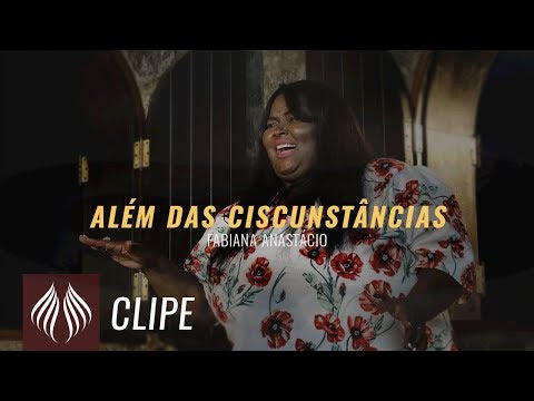 Fabiana Anastácio | Além das Circunstâncias  "Clipe Oficial"
