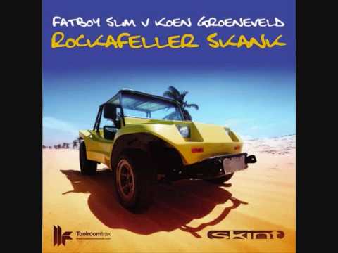 Fatboy Slim, Koen Groeneveld Rockafeller Skank Original Mix