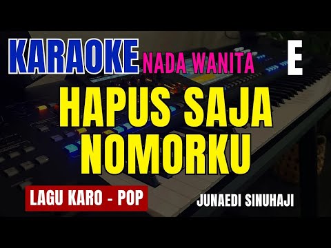 HAPUS SAJA NOMORKU (POP) - JUNAEDI SINUHAJI | NADA WANITA E | KARAOKE LIRIK | LAGU KARO