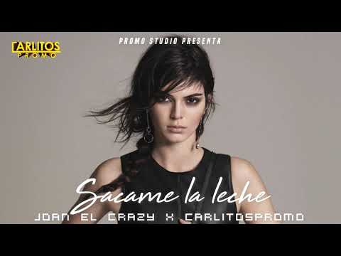 Joan El Crazy X CarlitosPromo - "Sacame La Leche" (Audio Oficial)