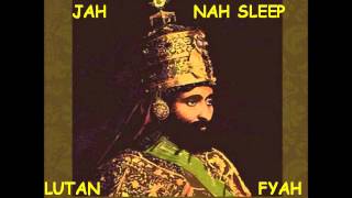 JAH NAH SLEEP-Lutan Fyah (SELASSIE I WAY RIDDIM-January 2014)